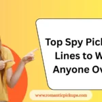 Top Spy Pick-Up Lines to Win Anyone Over