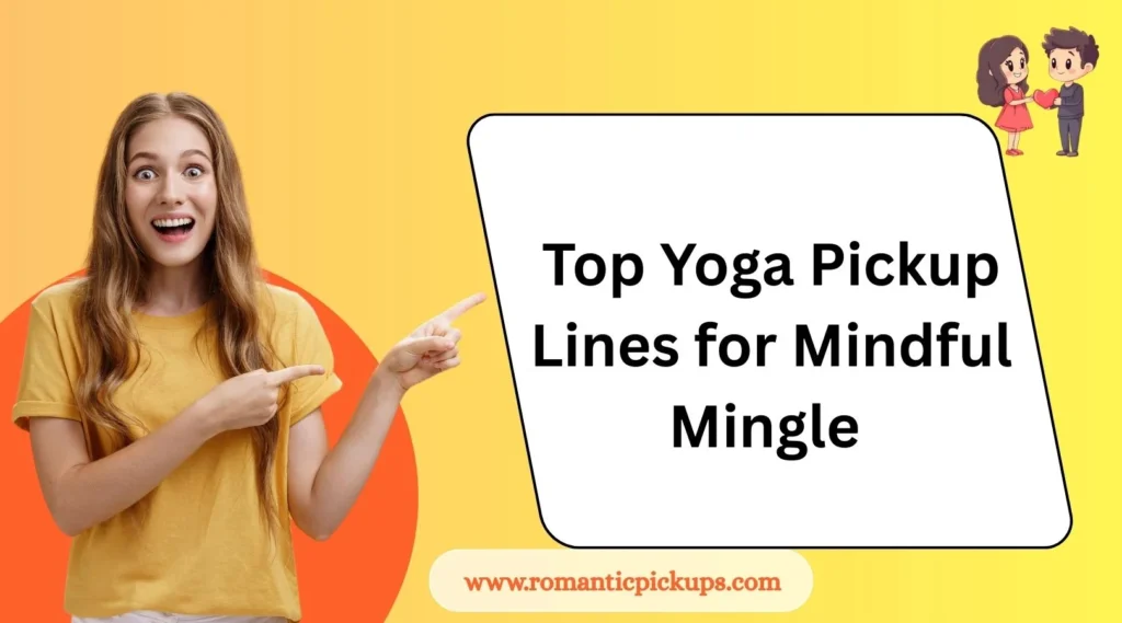 Top Yoga Pickup Lines for Mindful Mingle