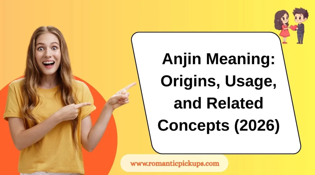 Anjin Meaning: Origins, Usage, and Related Concepts (2026)