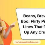 Beans, Brews & Boo: Flirty Pickup Lines That Perk Up Any Crush