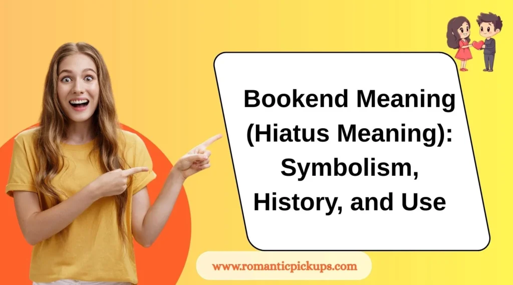 Bookend Meaning (Hiatus Meaning): Symbolism, History, and Use