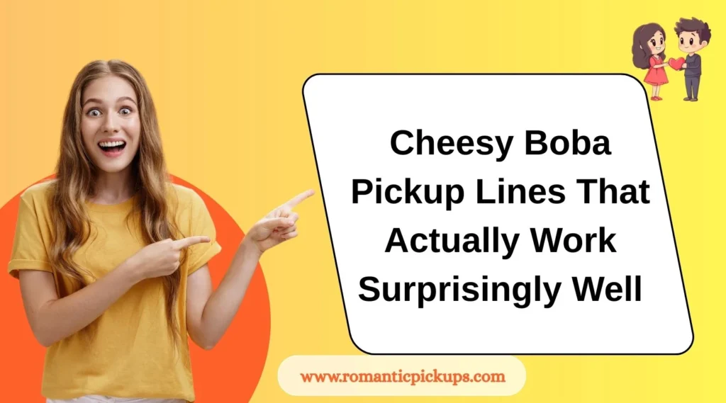 Cheesy Boba Pickup Lines That Actually Work Surprisingly Well