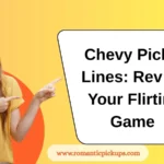 Chevy Pickup Lines: Rev Up Your Flirting Game