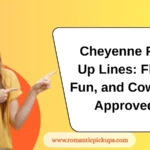 Cheyenne Pick-Up Lines: Flirty, Fun, and Cowboy-Approved
