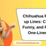 Chihuahua Pick-up Lines: Cute, Funny, and Flirty One-Liners