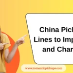 China Pickup Lines to Impress and Charm