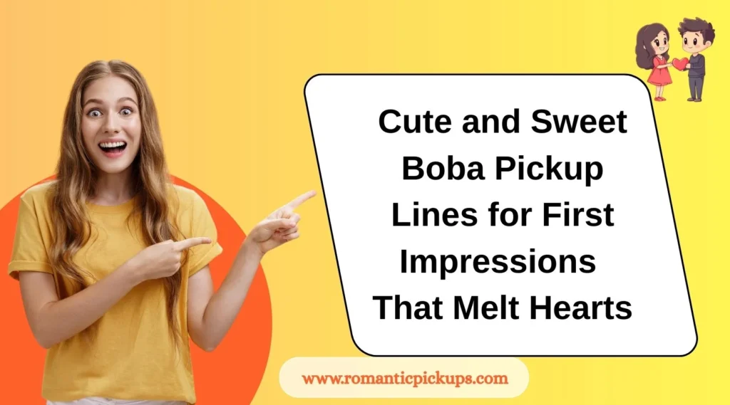 Cute and Sweet Boba Pickup Lines for First Impressions That Melt Hearts