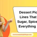 Dessert Pickup Lines That Are Sugar, Spice, and Everything Nice