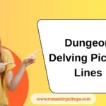 Dungeon-Delving Pick-Up Lines