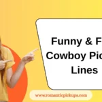 Funny & Flirty Cowboy Pickup Lines