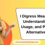 I Digress Meaning: Understanding, Usage, and Polite Alternatives