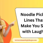 Noodle Pick-Up Lines That’ll Make You Slurp with Laughter