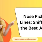 Nose Pickup Lines: Sniff Out the Best Jokes