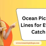 Ocean Pickup Lines for Every Catch