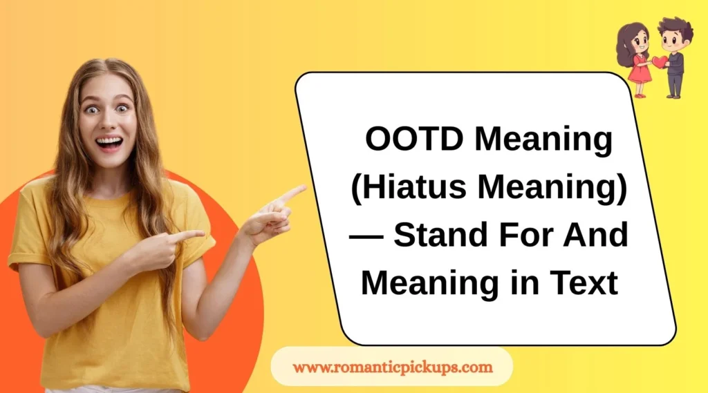 OOTD Meaning (Hiatus Meaning) — Stand For And Meaning in Text