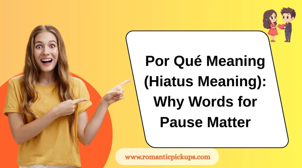 Por Qué Meaning (Hiatus Meaning): Why Words for Pause Matter