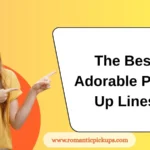 The Best Adorable Pick-Up Lines