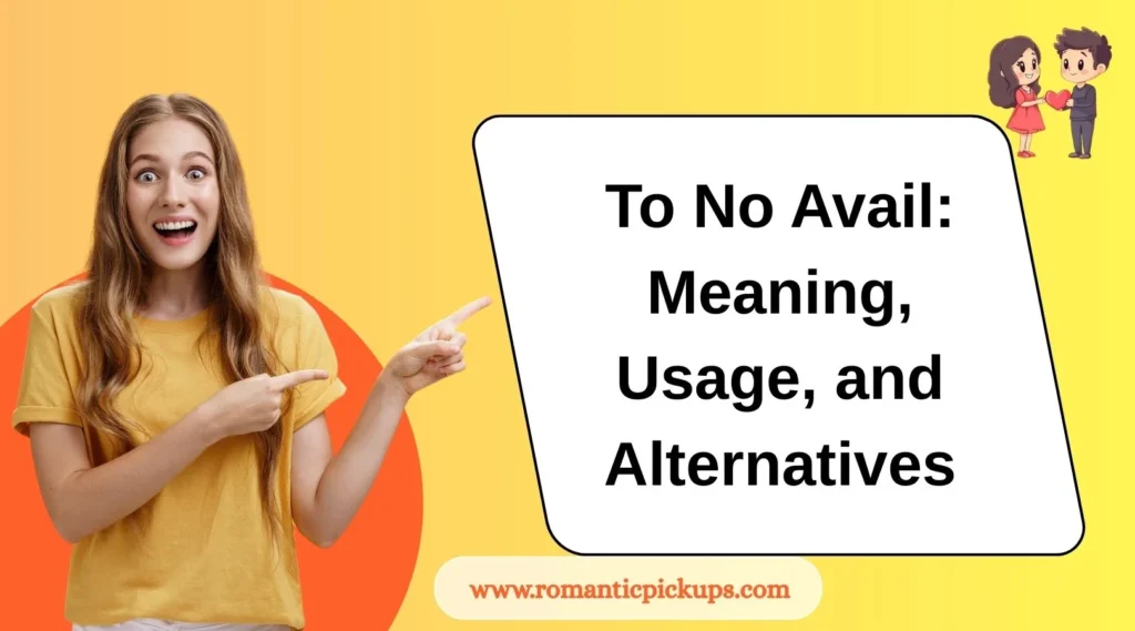 To No Avail: Meaning, Usage, and Alternatives
