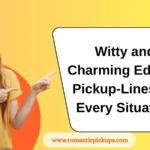 Witty and Charming Edward Pickup-Lines for Every Situation