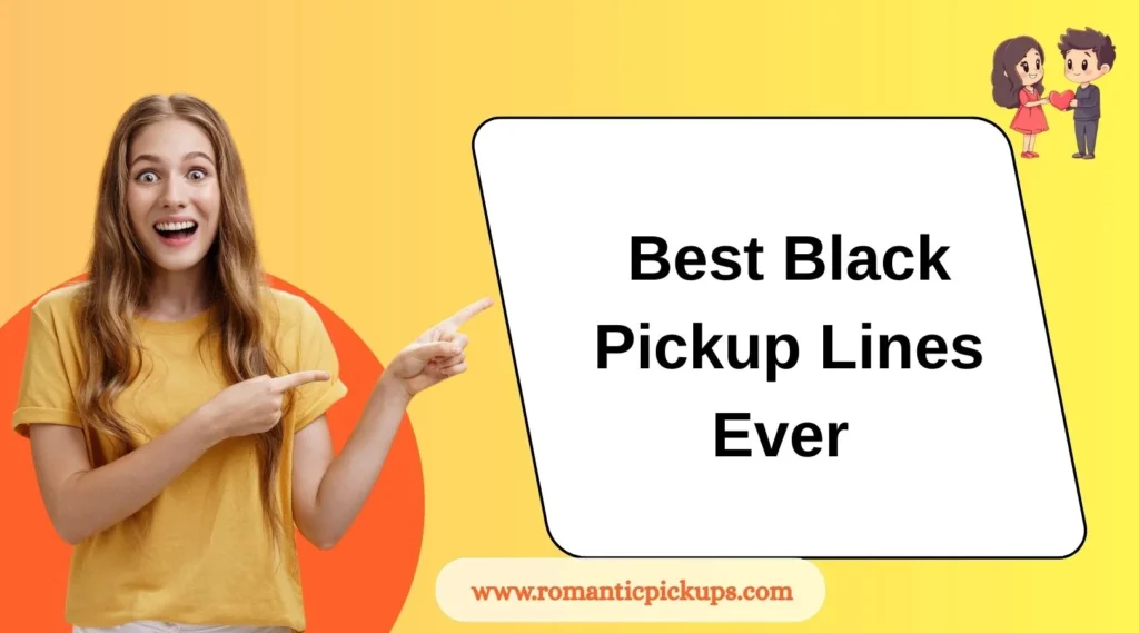 Best Black Pickup Lines Ever