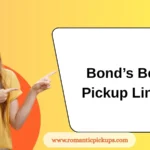 Bond’s Best Pickup Lines