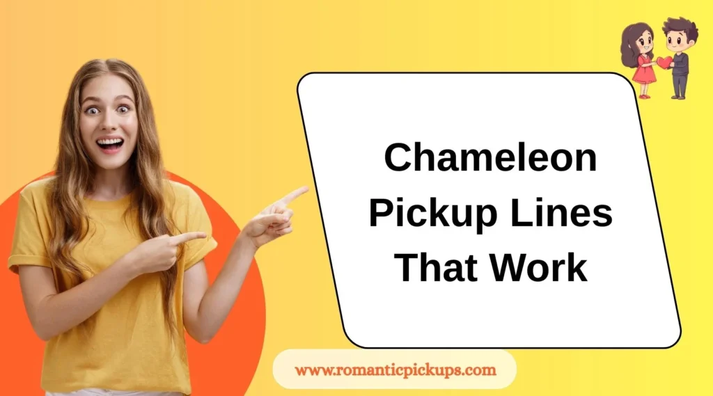 Chameleon Pickup Lines That Work