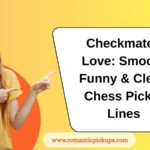 Checkmate in Love: Smooth, Funny & Clever Chess Pickup Lines