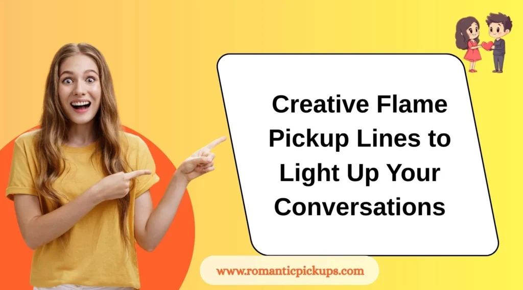 Creative Flame Pickup Lines to Light Up Your Conversations