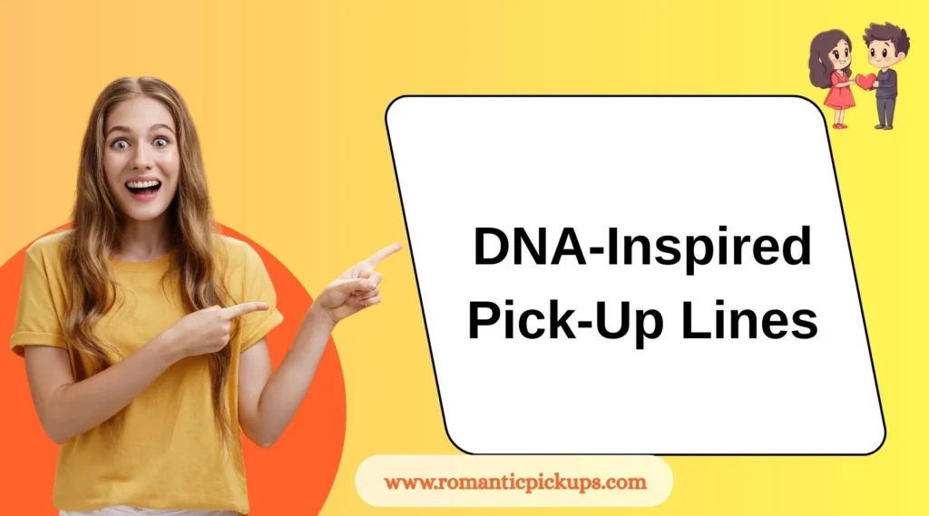 DNA-Inspired Pick-Up Lines
