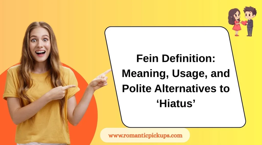 Fein Definition: Meaning, Usage, and Polite Alternatives to ‘Hiatus’