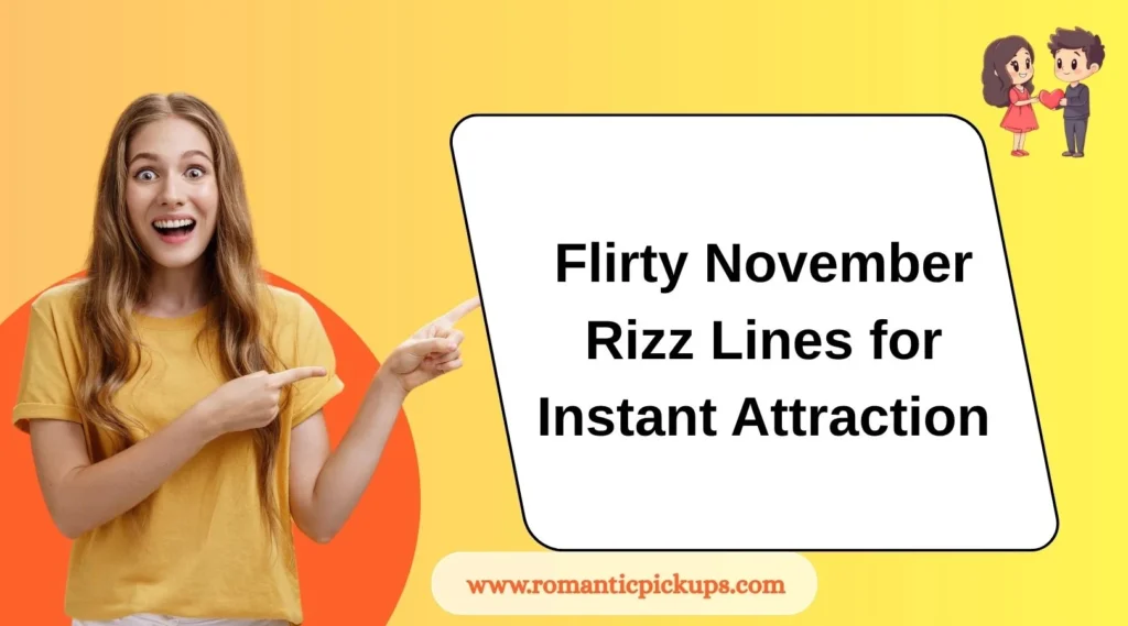 Flirty November Rizz Lines for Instant Attraction