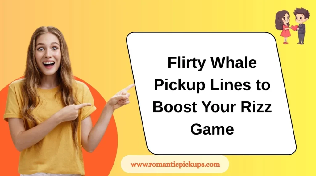 Flirty Whale Pickup Lines to Boost Your Rizz Game