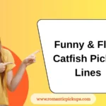Funny & Flirty Catfish Pickup Lines