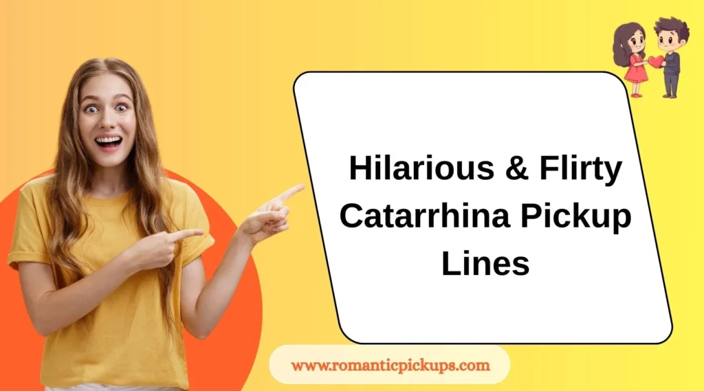 Hilarious & Flirty Catarrhina Pickup Lines