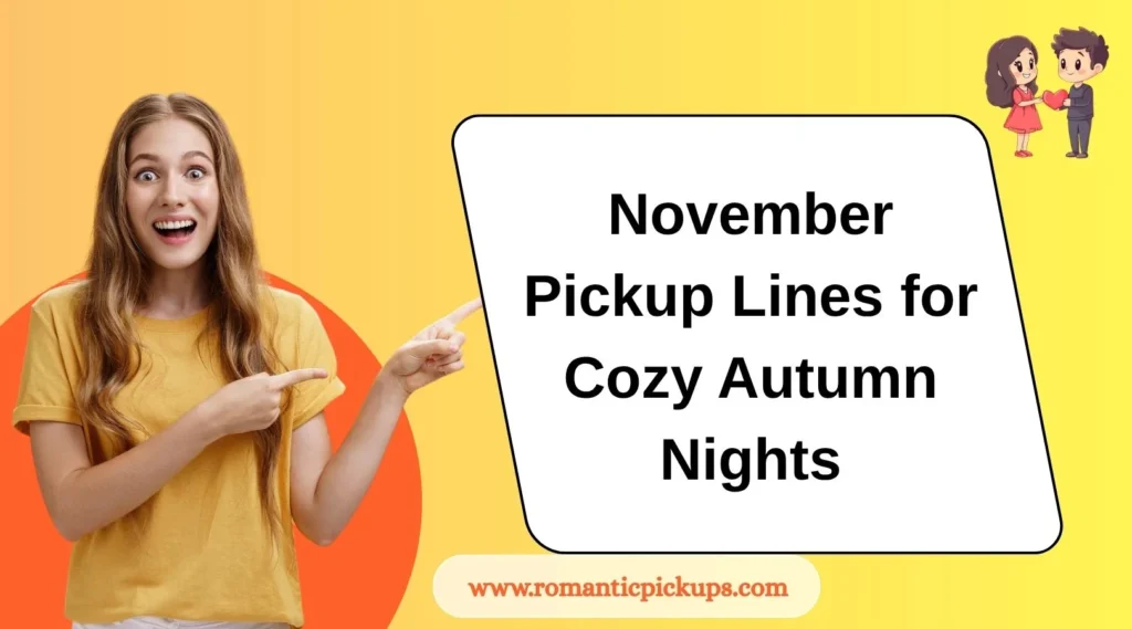 November Pickup Lines for Cozy Autumn Nights