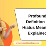 Profound Definition & Hiatus Meaning Explained