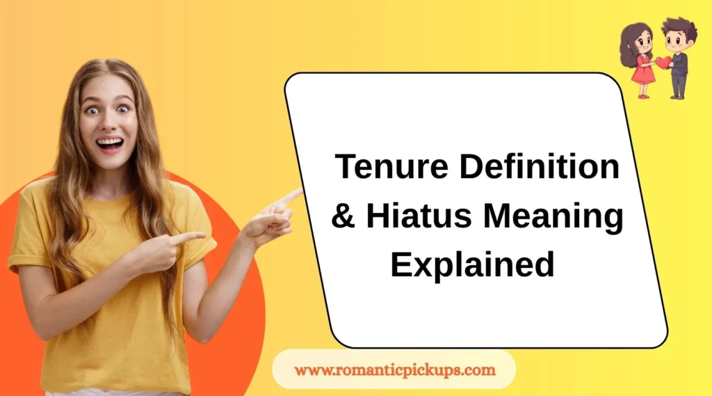 Tenure Definition & Hiatus Meaning Explained