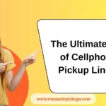 The Ultimate List of Cellphone Pickup Lines