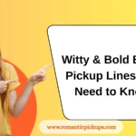 Witty & Bold Block Pickup Lines You Need to Know