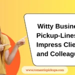Witty Business Pickup-Lines to Impress Clients and Colleagues